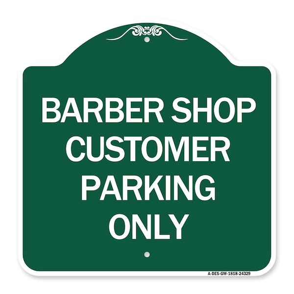 Signmission Barber Shop Customer Parking Only, Green & White Aluminum Sign, 18" x 18", GW-1818-24329 A-DES-GW-1818-24329 - main